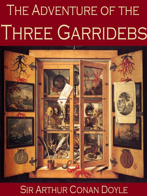 Title details for The Adventure of the Three Garridebs by Sir Arthur Conan Doyle - Wait list